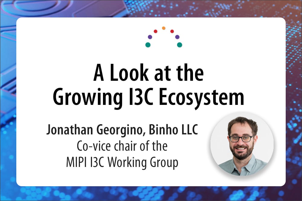 A Look at the Growing I3C Ecosystem